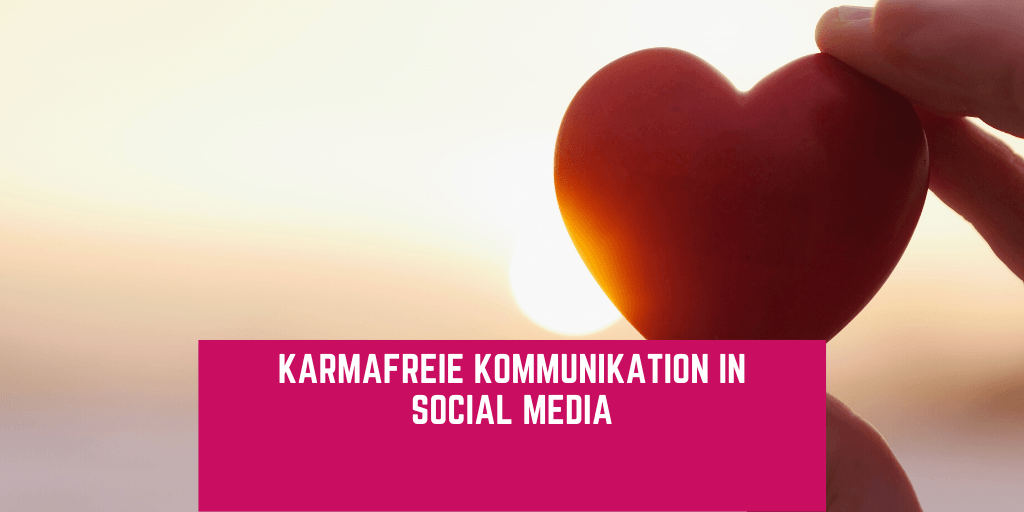 Karmafreie Kommunikation in Social Media